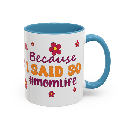 Sarcastic Accent Coffee Mug - "Because I said SO" - Fun Gift for Self-Care, Motivation, & Celebrations