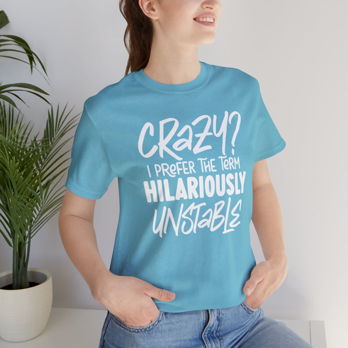 Sarcastic Tee - Hilariously Unstable Shirt (Light 2)