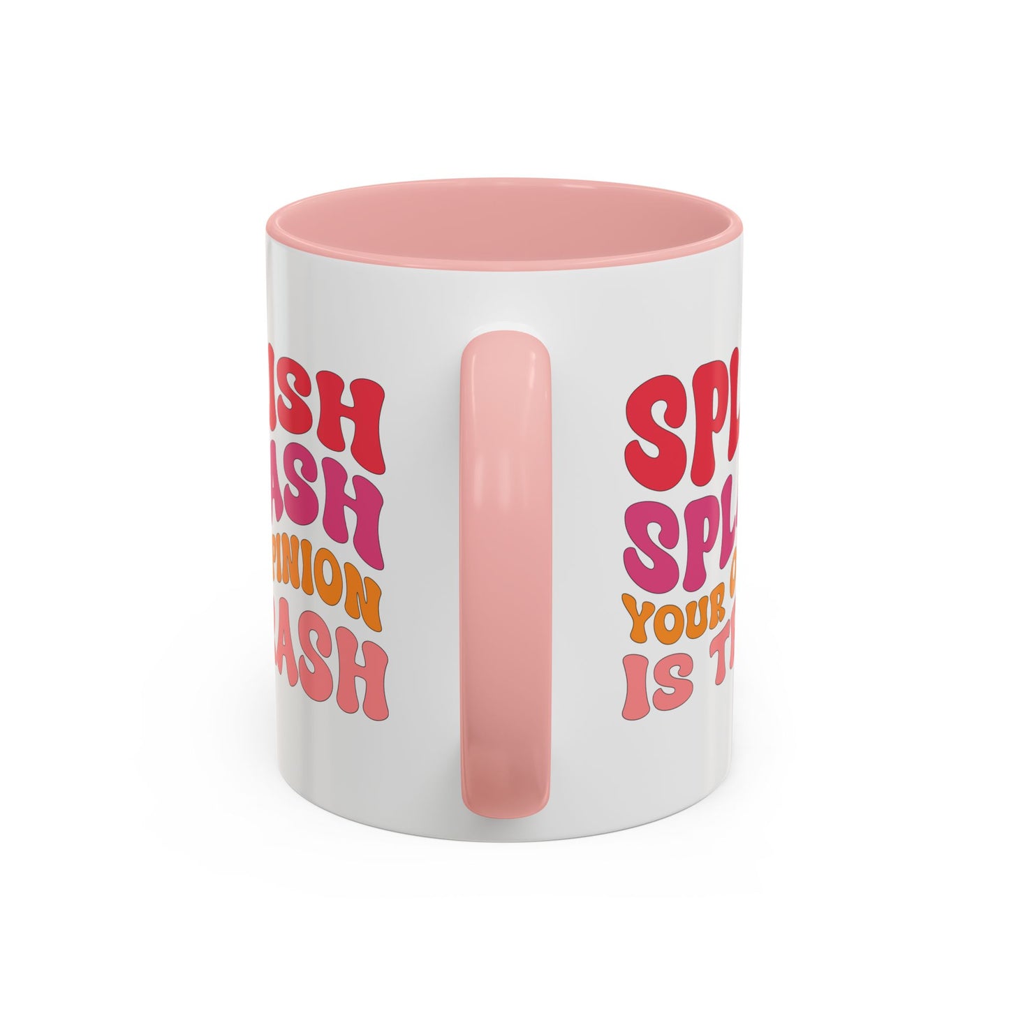 Sarcastic Accent Coffee Mug - "Splish Splash Your Opinion Is Trash" - Fun Gift for Self-Care, Motivation, & Celebrations