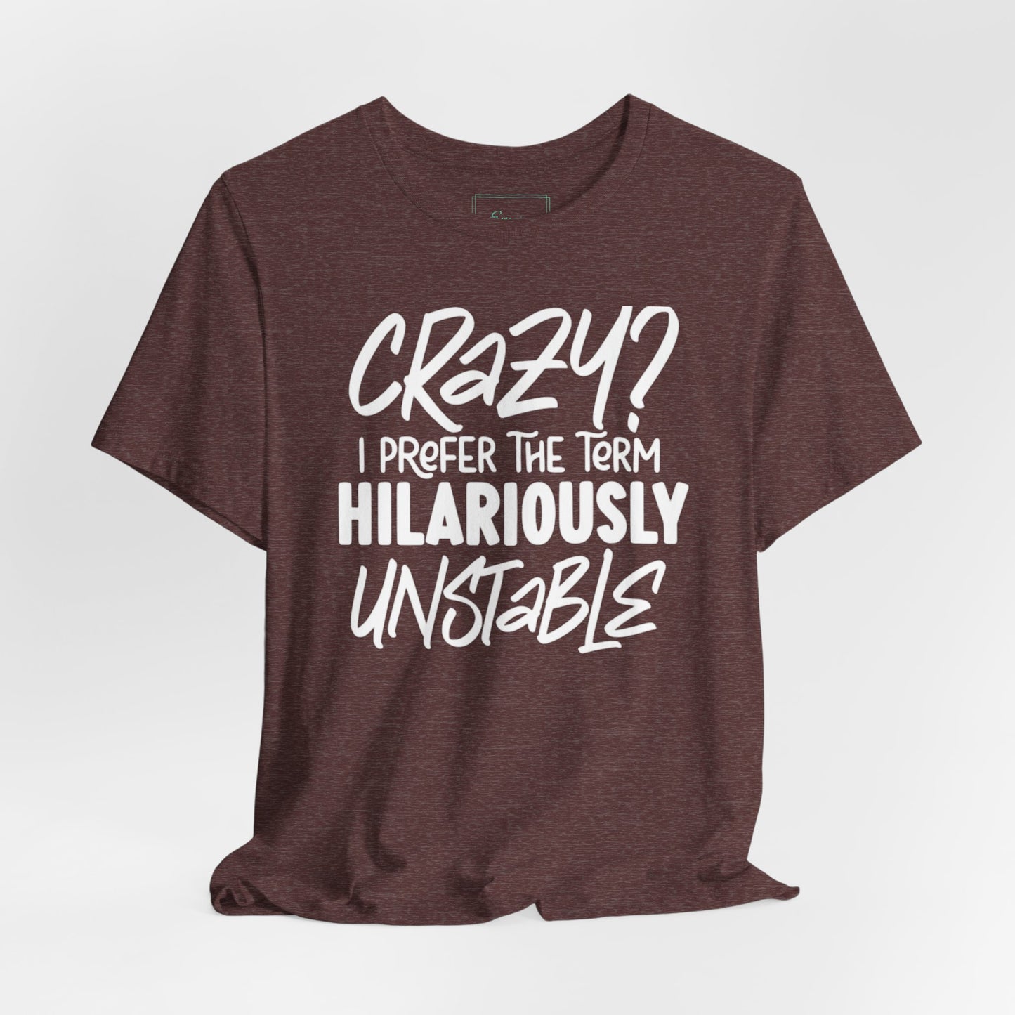 Sarcastic Tee - Hilariously Unstable Shirt (Dark 1)