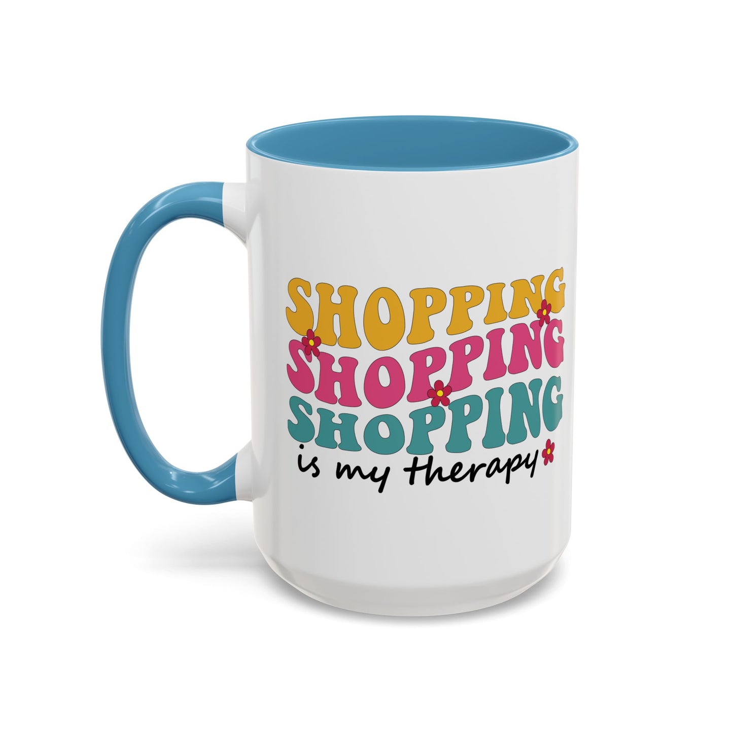 Accent Coffee Mug - "Shopping is my Therapy" - Fun Gift for Self-Care, Motivation, & Celebrations