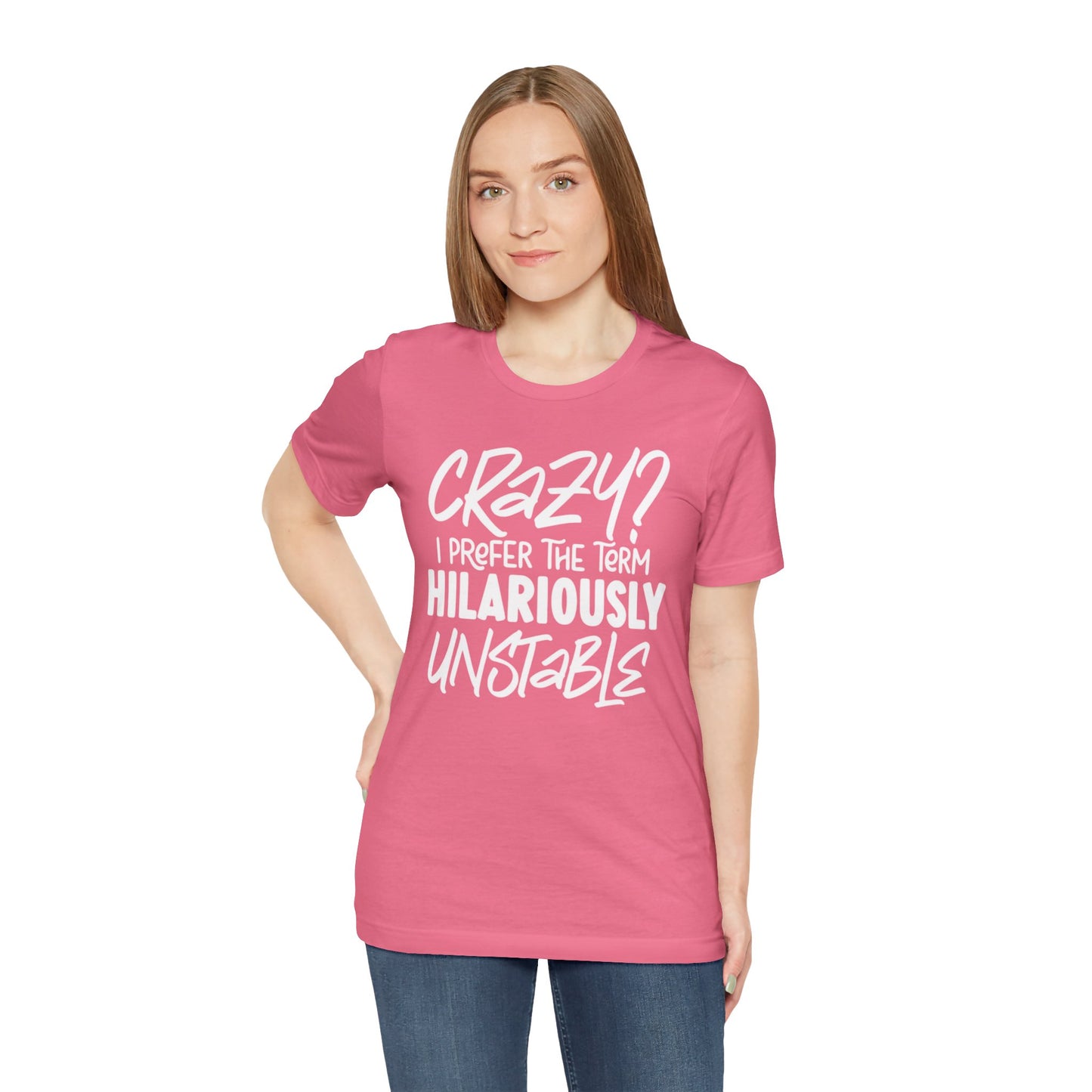 Sarcastic Tee - Hilariously Unstable Shirt (Light 1)