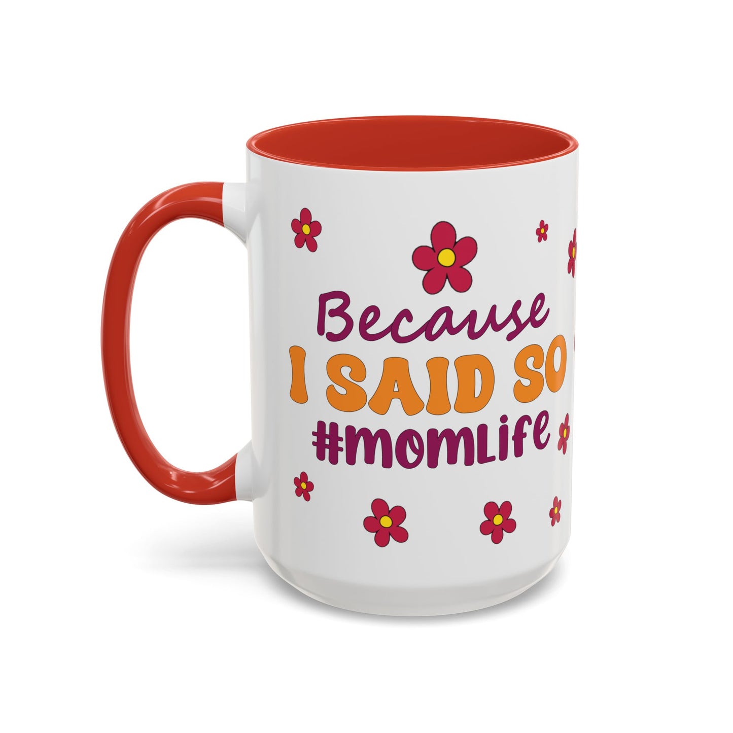 Sarcastic Accent Coffee Mug - "Because I said SO" - Fun Gift for Self-Care, Motivation, & Celebrations