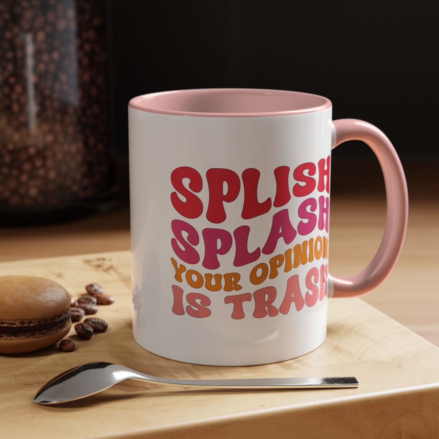 Sarcastic Accent Coffee Mug - "Splish Splash Your Opinion Is Trash" - Fun Gift for Self-Care, Motivation, & Celebrations
