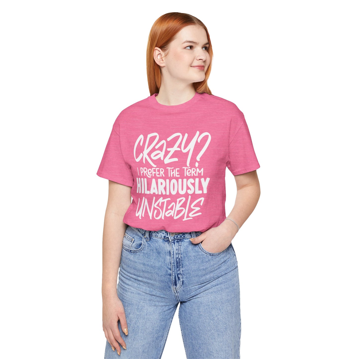 Sarcastic Tee - Hilariously Unstable Shirt (Light 1)