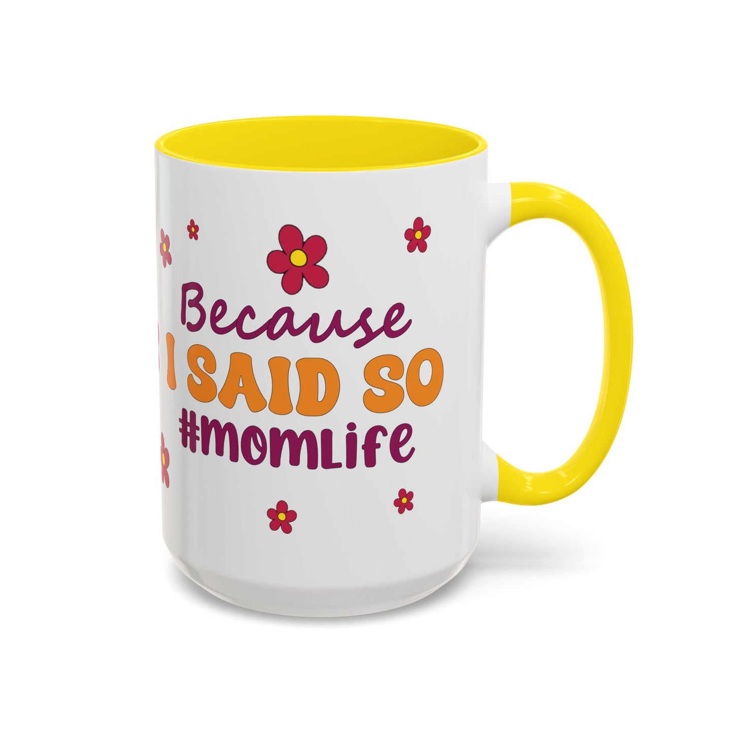 Sarcastic Accent Coffee Mug - "Because I said SO" - Fun Gift for Self-Care, Motivation, & Celebrations