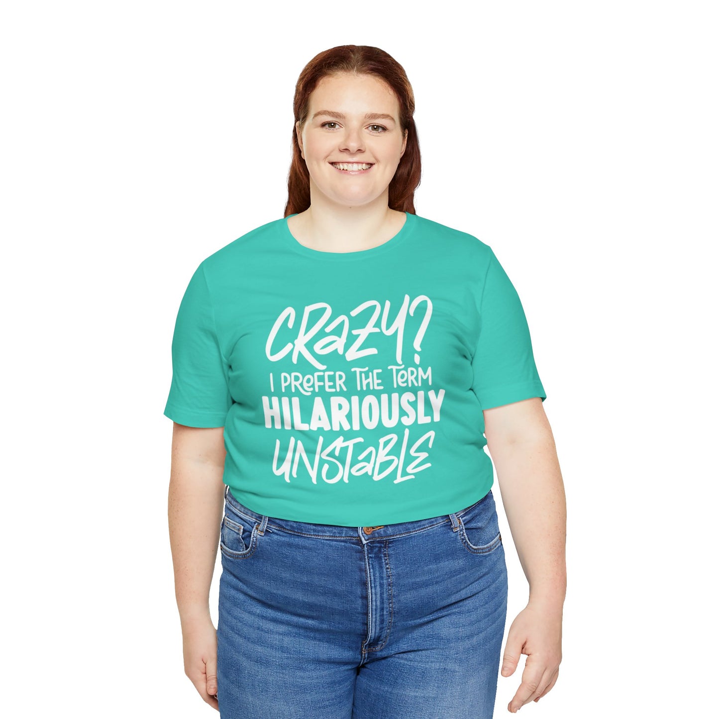 Sarcastic Tee - Hilariously Unstable Shirt (Light 2)
