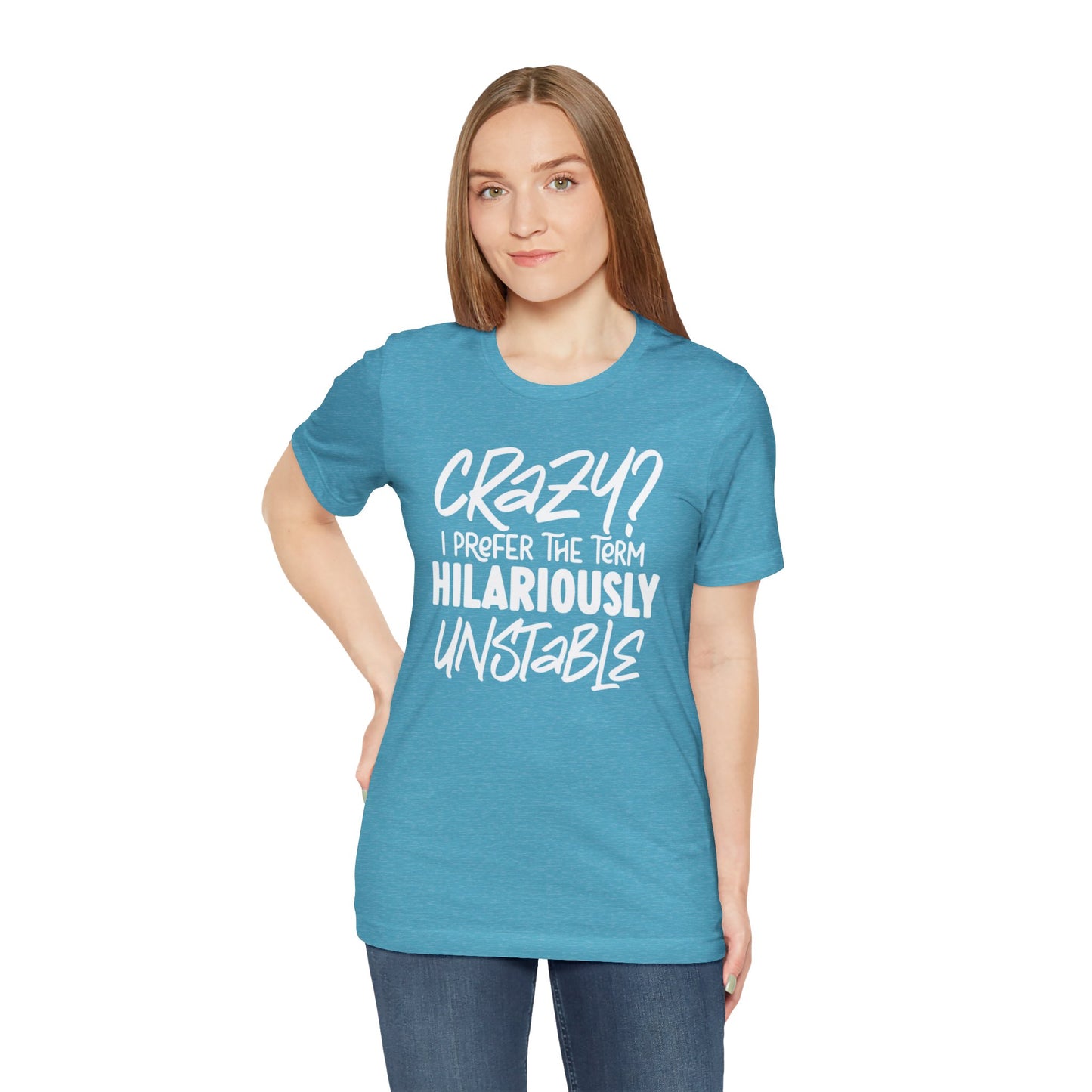 Sarcastic Tee - Hilariously Unstable Shirt (Light 2)