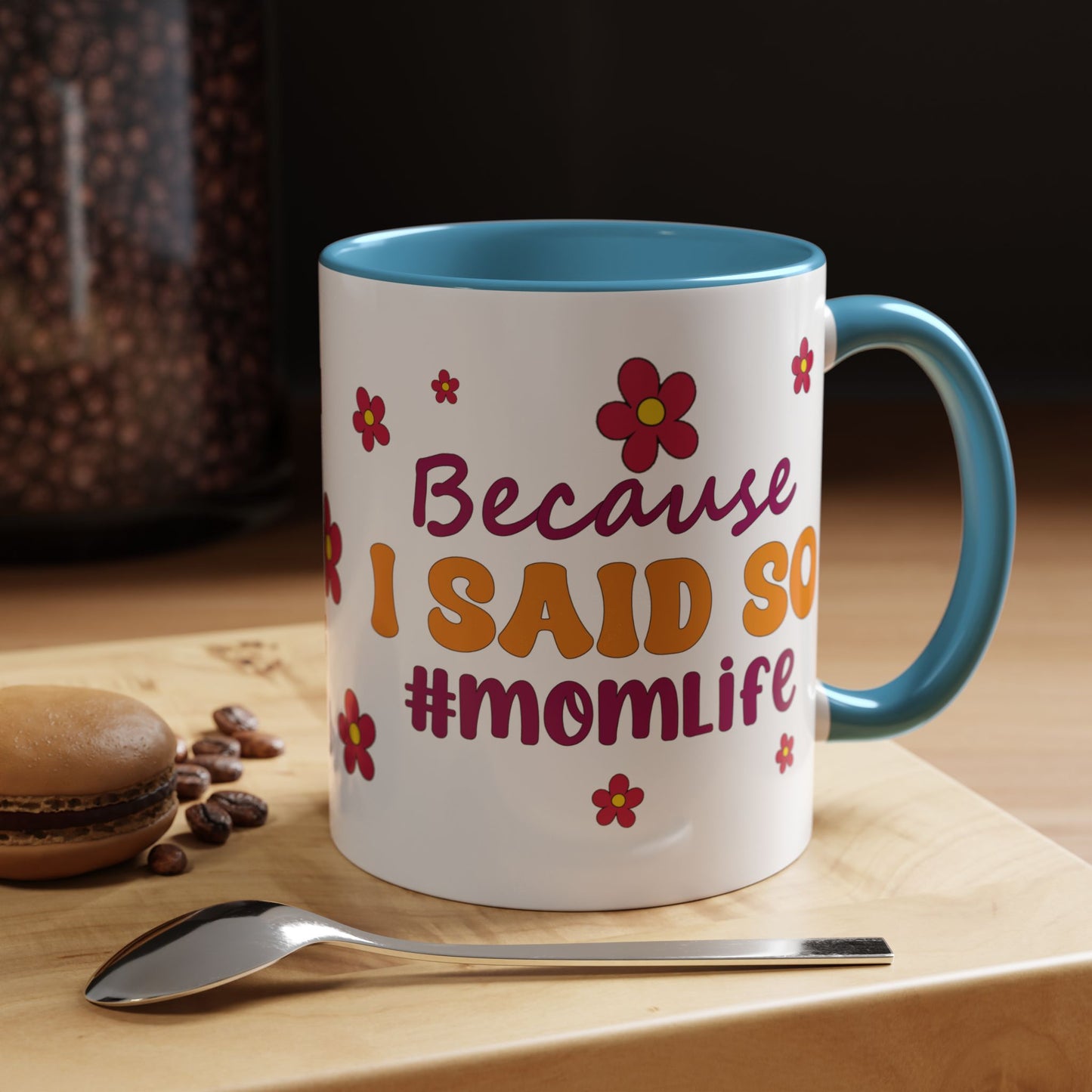 Sarcastic Accent Coffee Mug - "Because I said SO" - Fun Gift for Self-Care, Motivation, & Celebrations