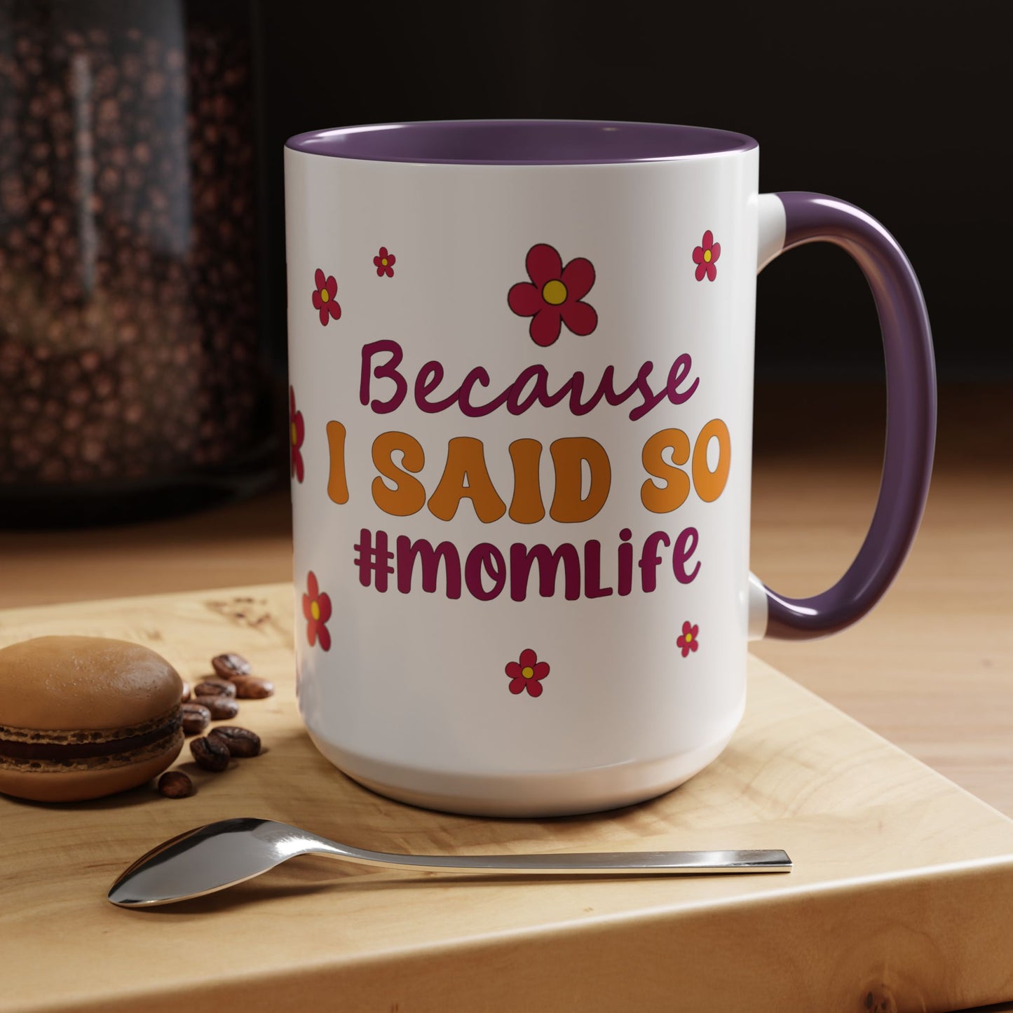 Sarcastic Accent Coffee Mug - "Because I said SO" - Fun Gift for Self-Care, Motivation, & Celebrations