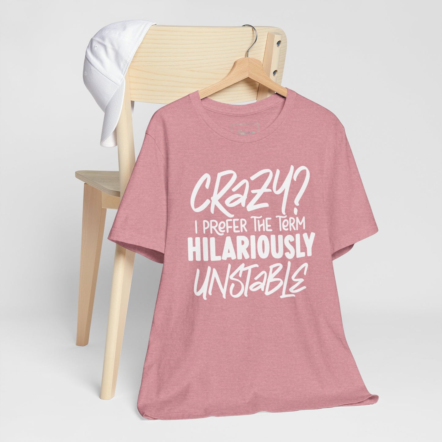Sarcastic Tee - Hilariously Unstable Shirt (Light 1)