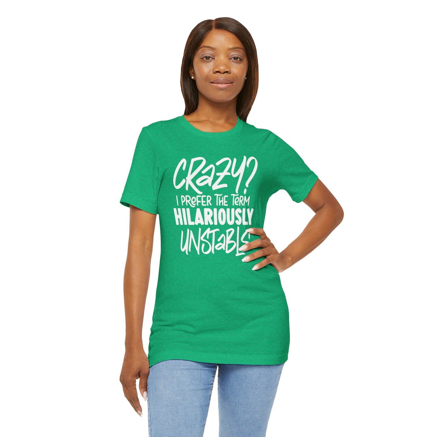 Sarcastic Tee - Hilariously Unstable Shirt (Light 2)