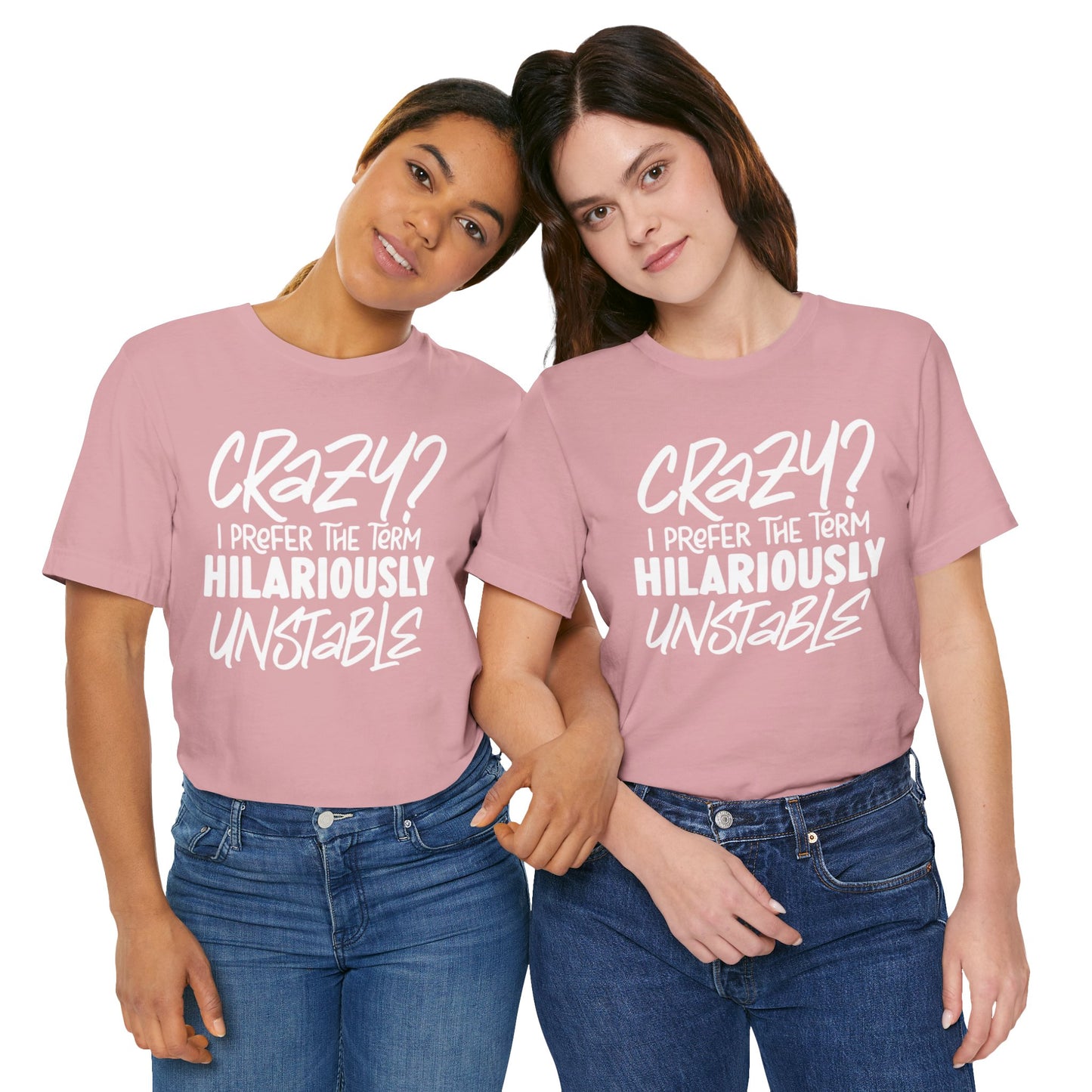 Sarcastic Tee - Hilariously Unstable Shirt (Light 1)