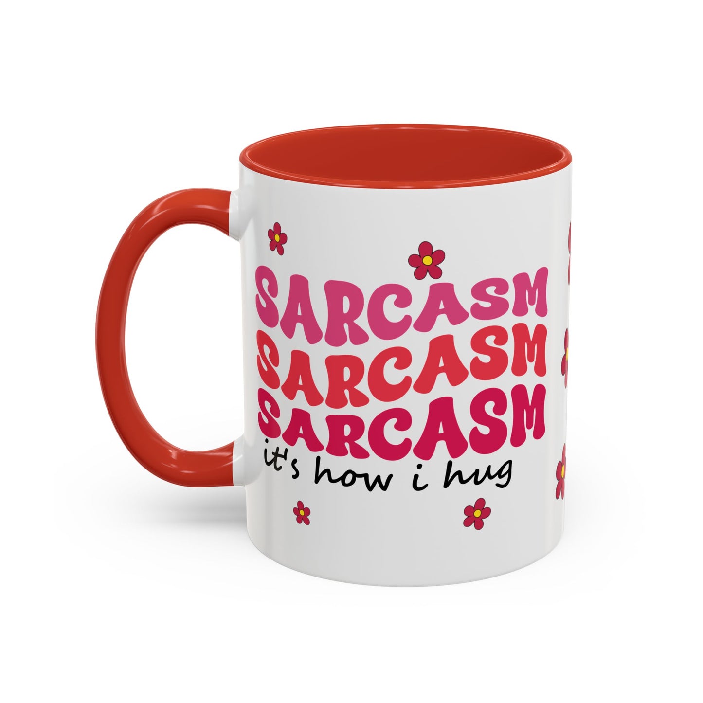 Sarcastic Accent Coffee Mug - "Sarcasm is how I hug" - Fun Gift for Self-Care, Motivation, & Celebrations