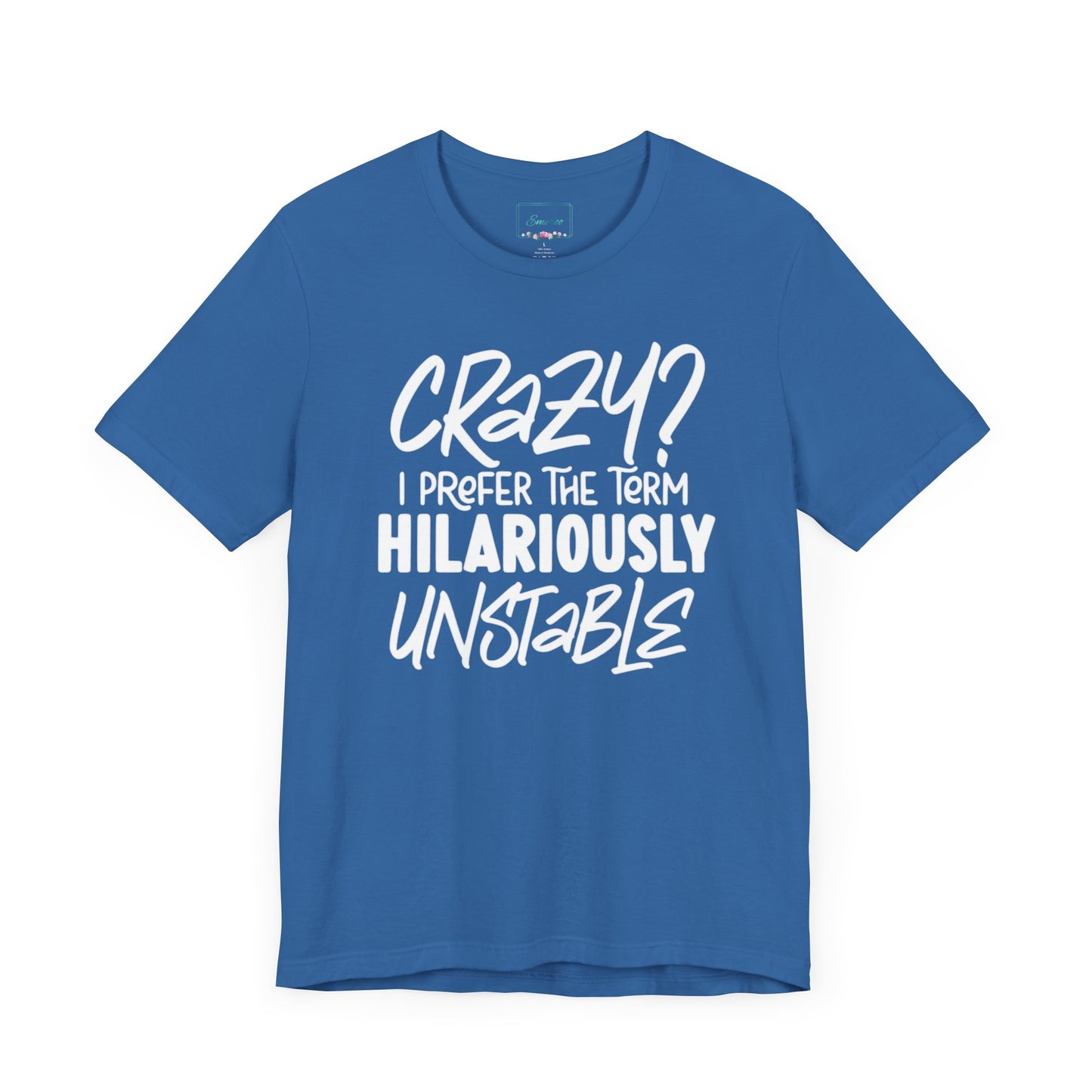 Sarcastic Tee - Hilariously Unstable T Shirt (Light 3)
