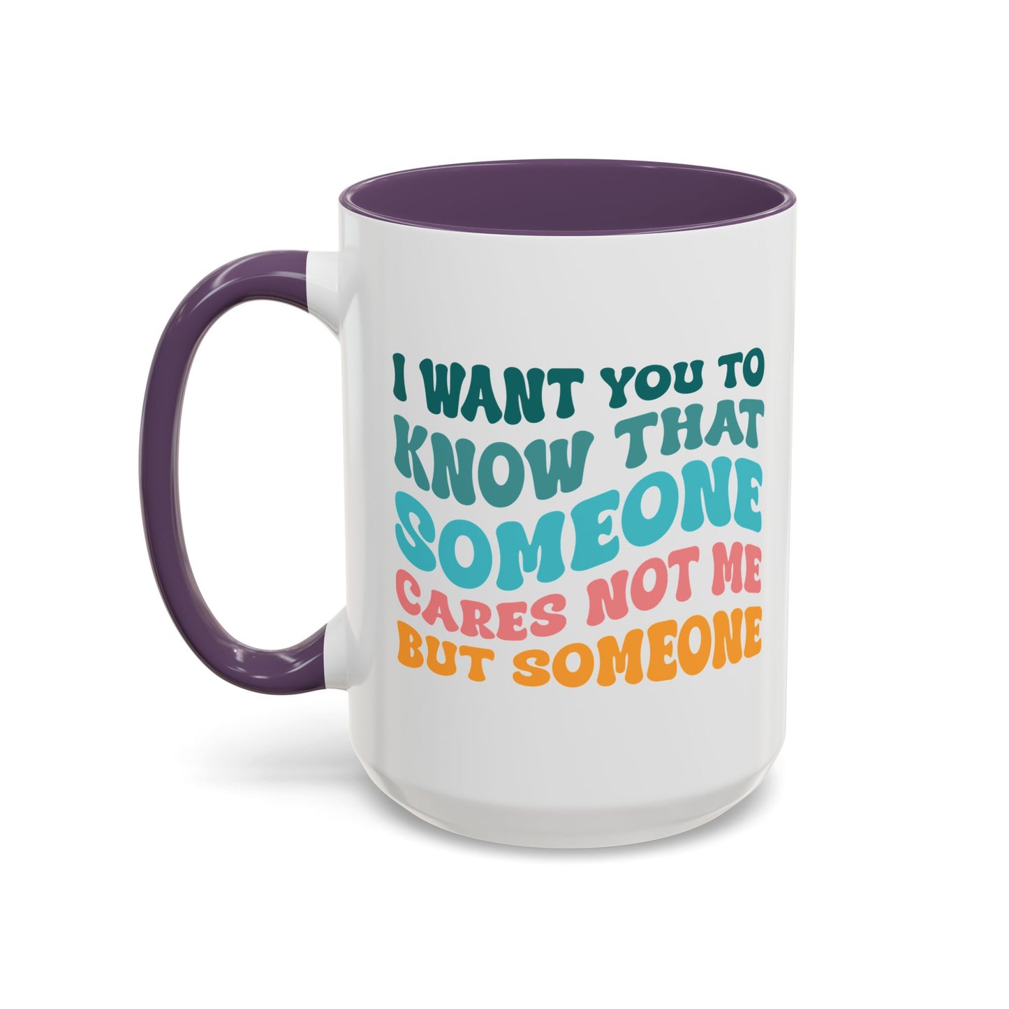 Sarcastic Accent Coffee Mug - "Someone Cares just not Me" - Fun Gift for Self-Care, Motivation, & Celebrations