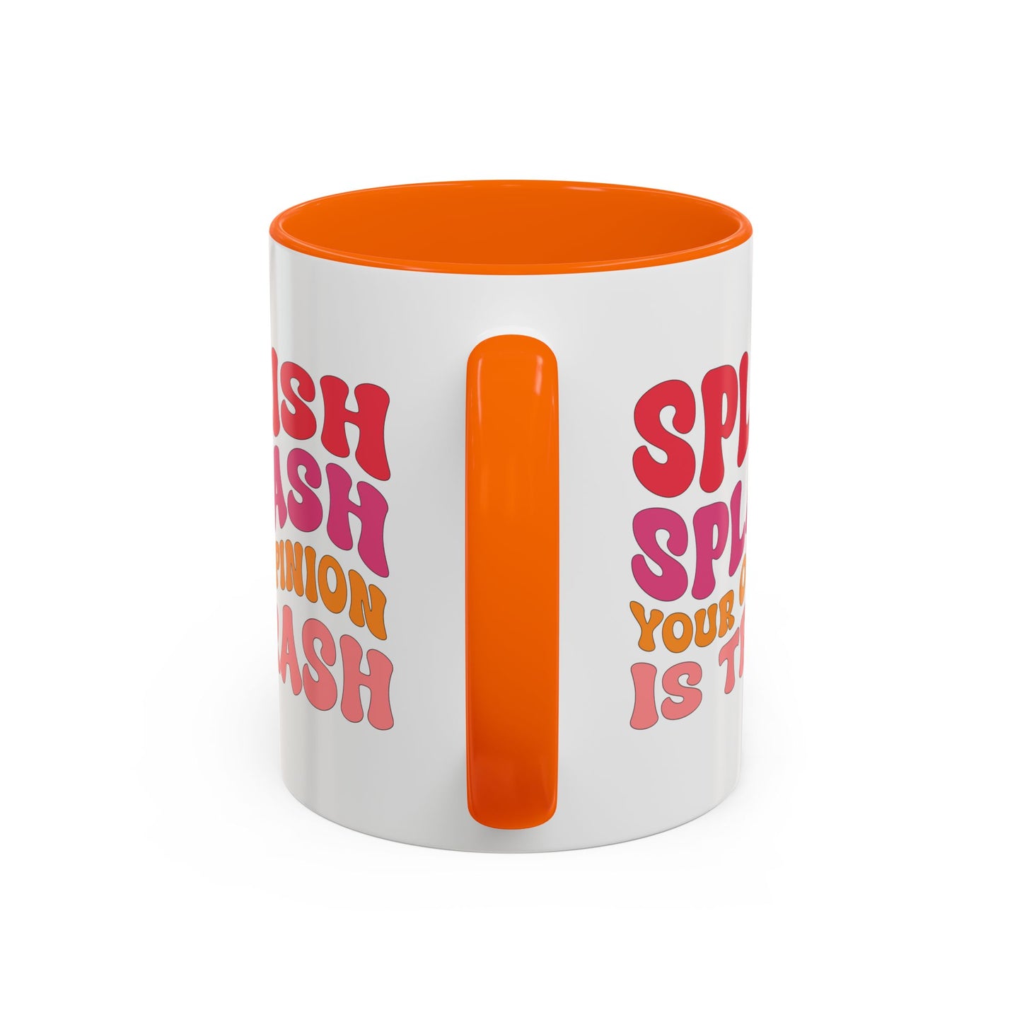 Sarcastic Accent Coffee Mug - "Splish Splash Your Opinion Is Trash" - Fun Gift for Self-Care, Motivation, & Celebrations