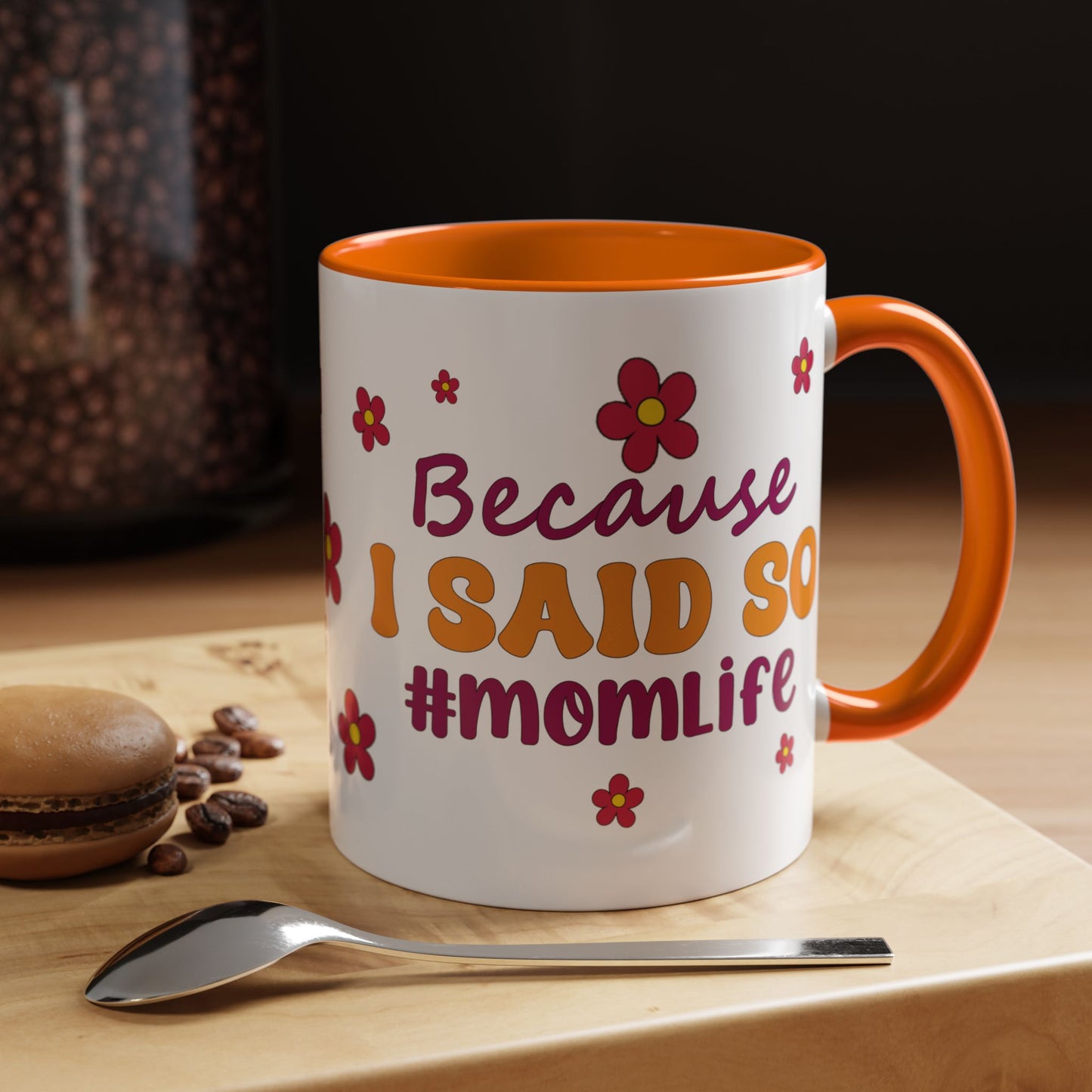 Sarcastic Accent Coffee Mug - "Because I said SO" - Fun Gift for Self-Care, Motivation, & Celebrations