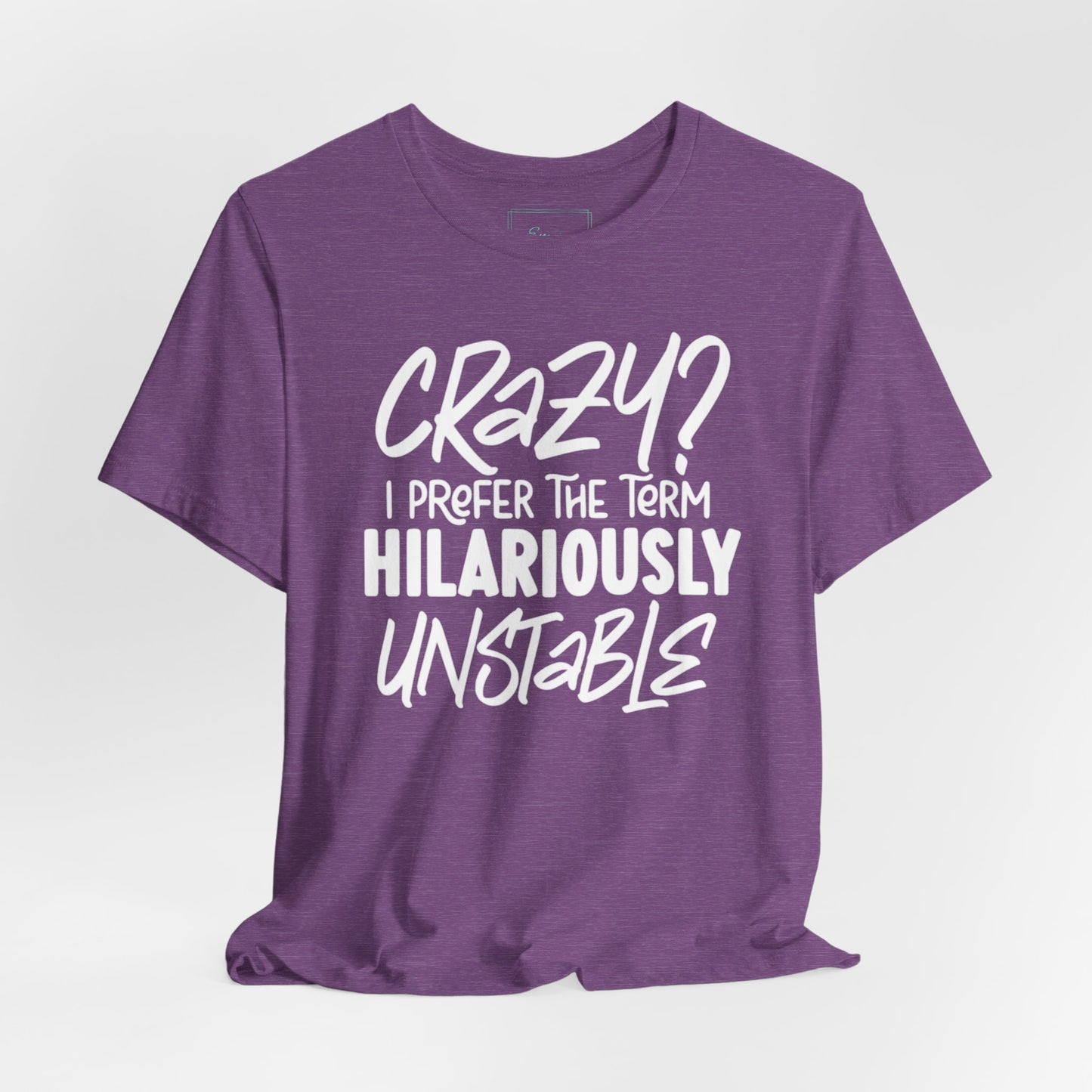 Sarcastic Tee - Hilariously Unstable T Shirt (Light 3)