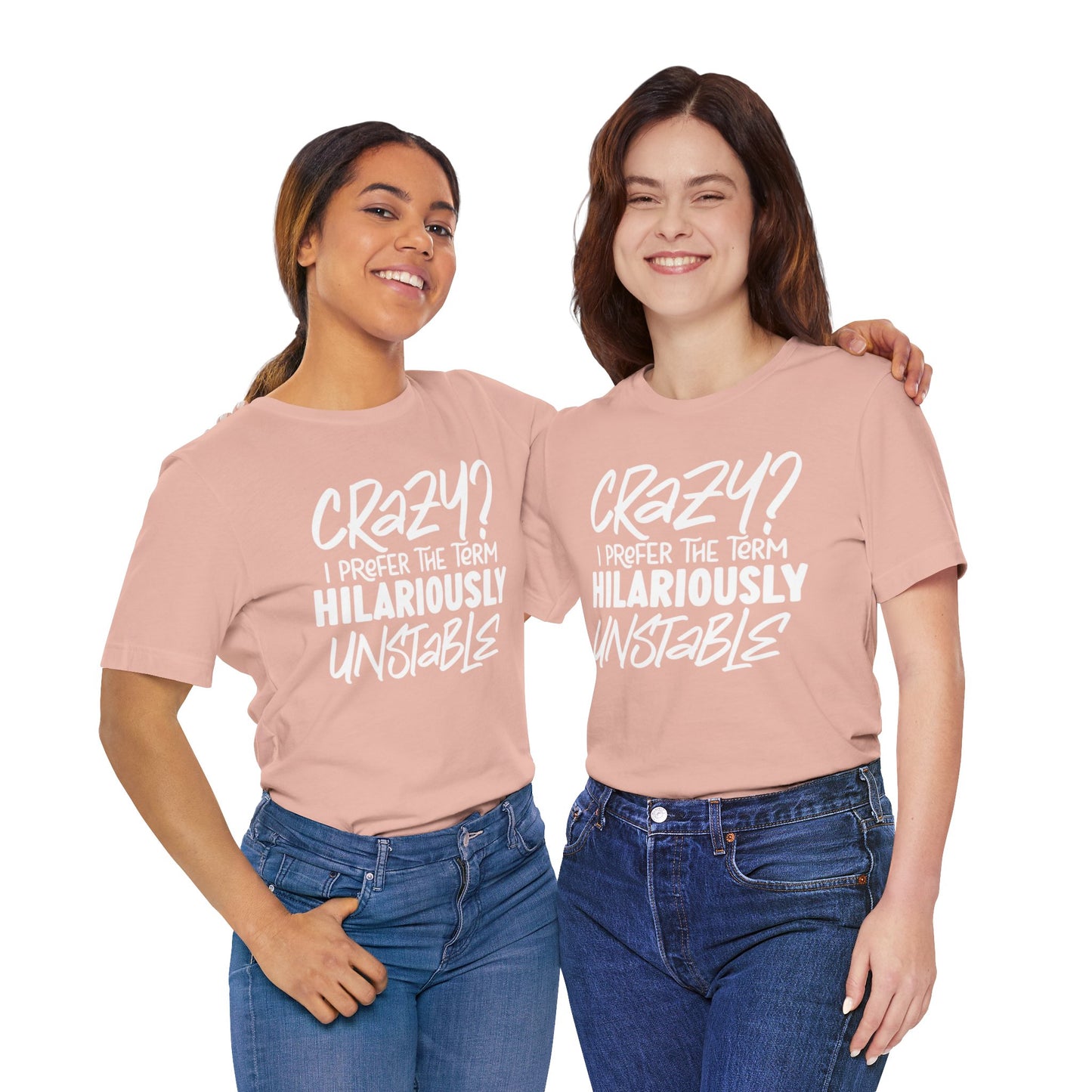 Sarcastic Tee - Hilariously Unstable Shirt (Light 1)