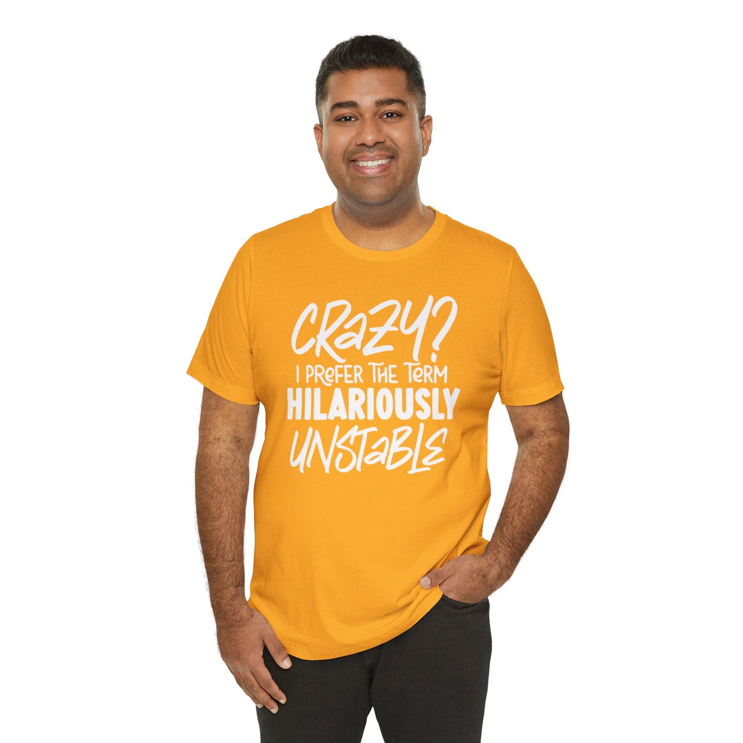 Sarcastic Tee - Hilariously Unstable Shirt (Light 2)