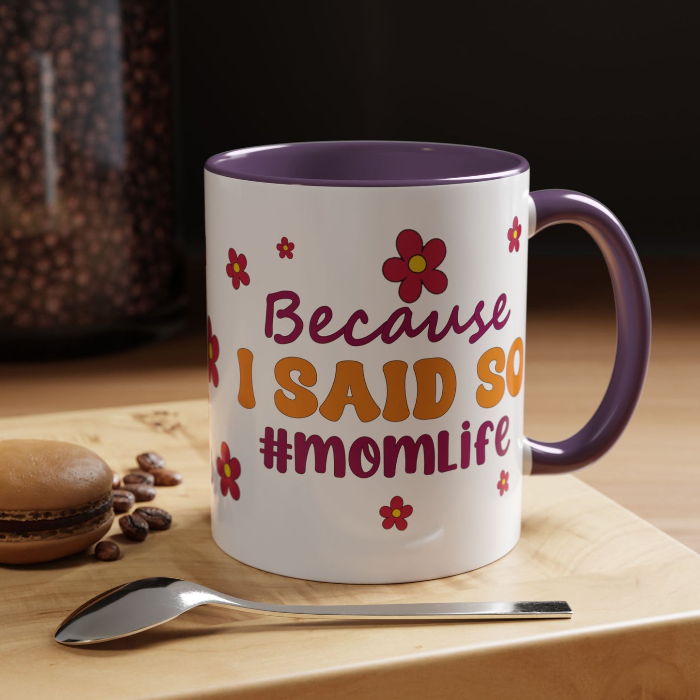 Sarcastic Accent Coffee Mug - "Because I said SO" - Fun Gift for Self-Care, Motivation, & Celebrations