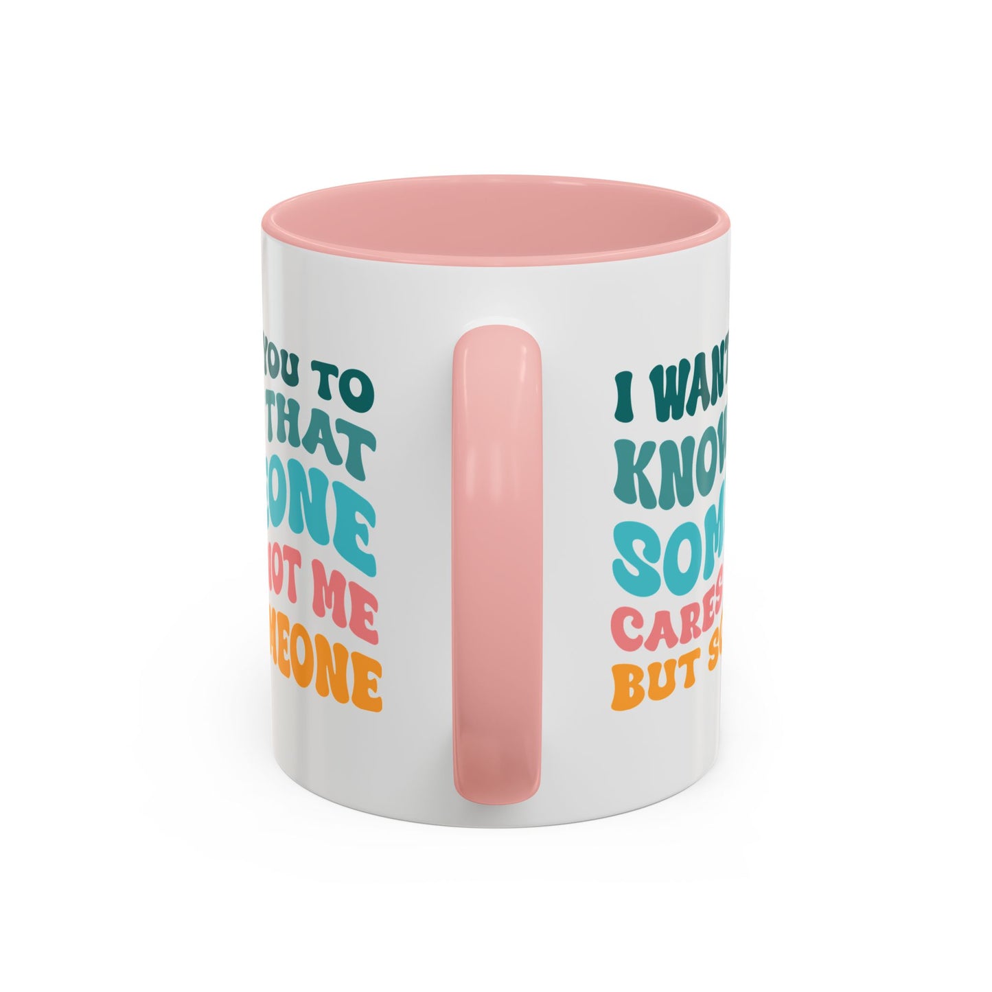 Sarcastic Accent Coffee Mug - "Someone Cares just not Me" - Fun Gift for Self-Care, Motivation, & Celebrations