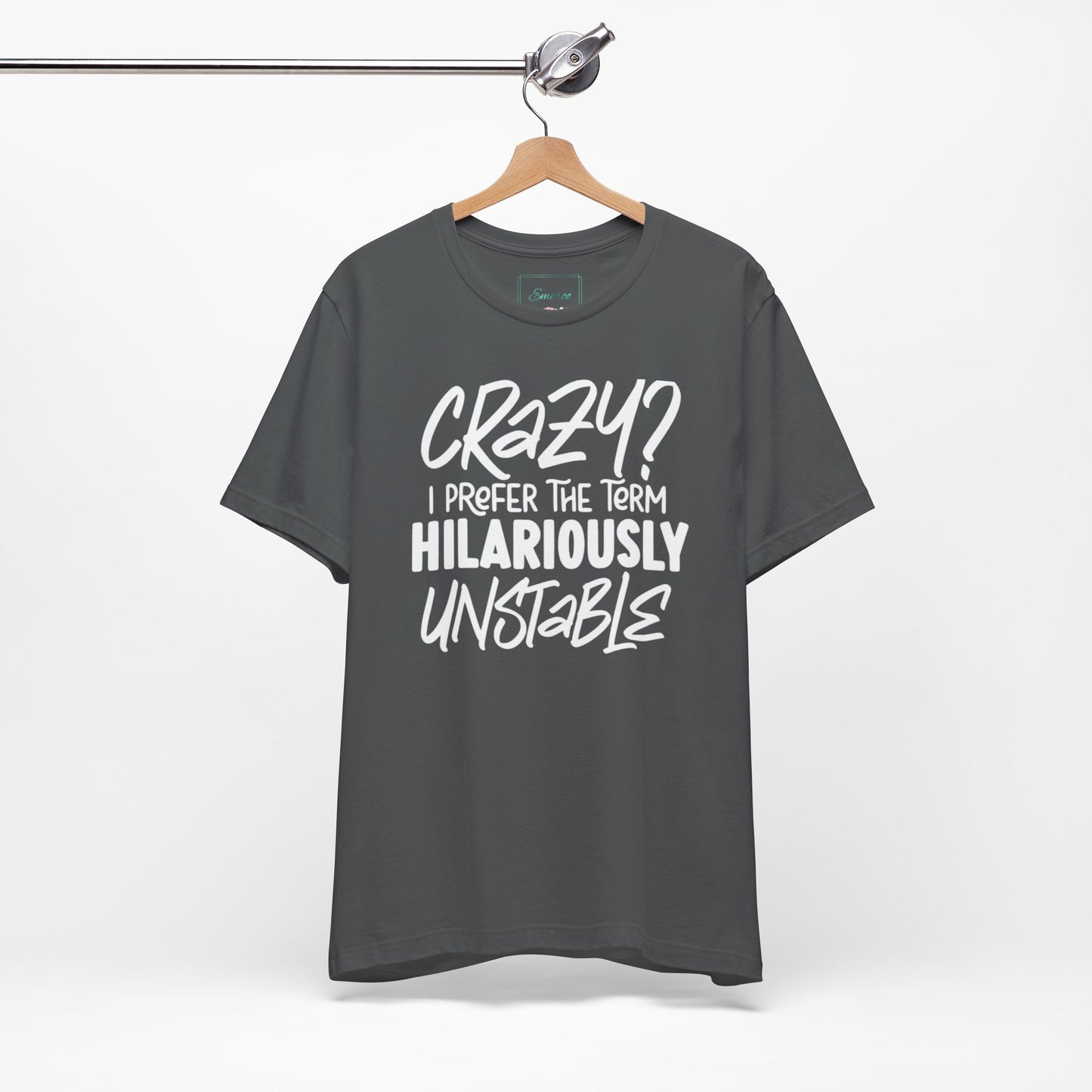Sarcastic Tee - Hilariously Unstable Shirt (Dark 1)