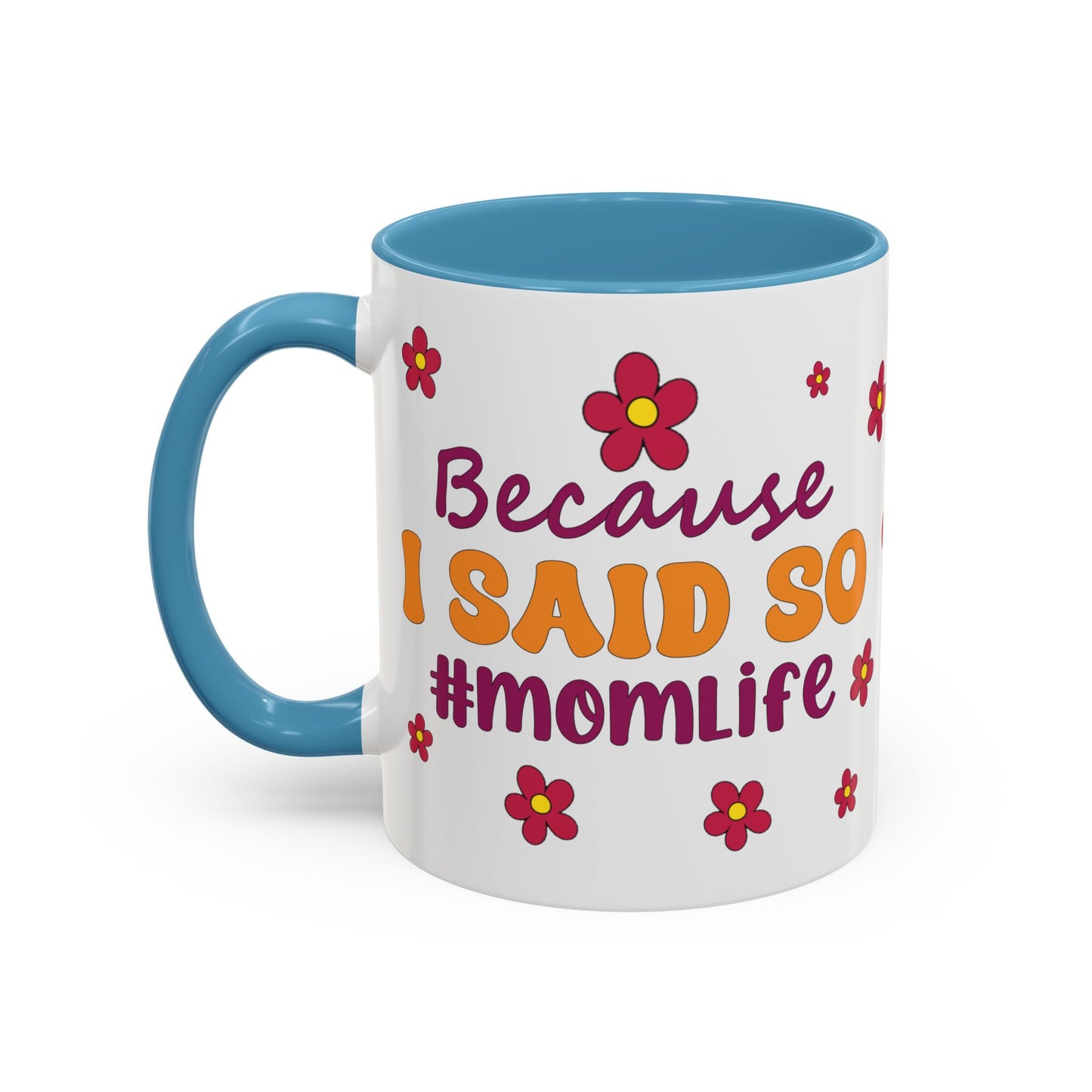 Sarcastic Accent Coffee Mug - "Because I said SO" - Fun Gift for Self-Care, Motivation, & Celebrations