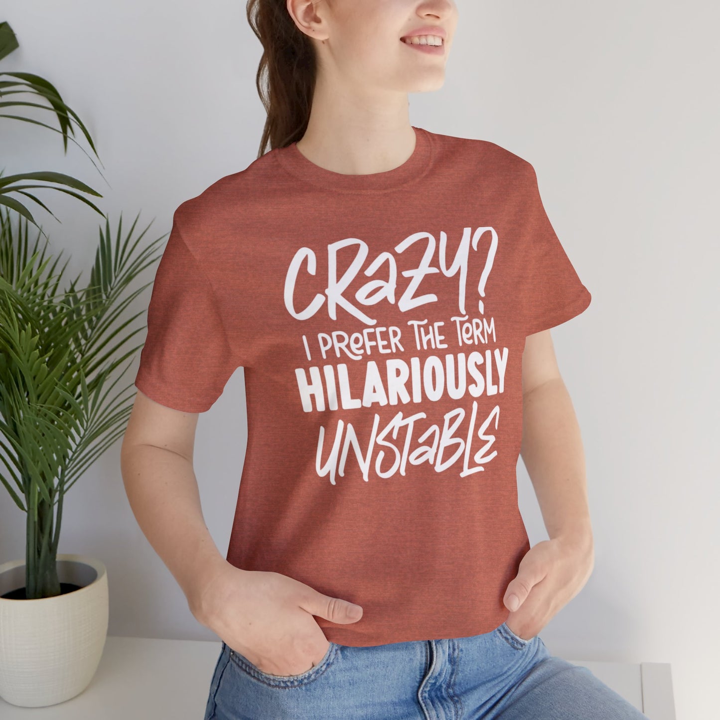 Sarcastic Tee - Hilariously Unstable Shirt (Dark 1)