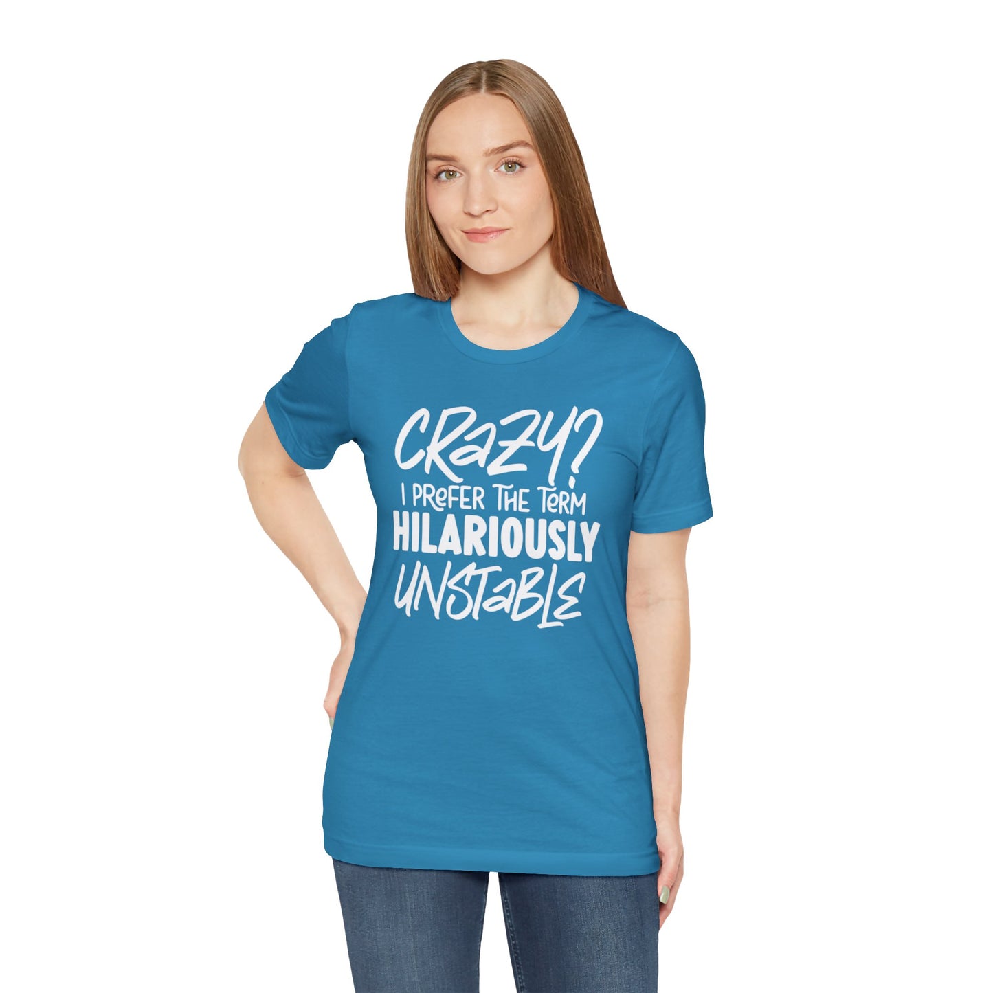 Sarcastic Tee - Hilariously Unstable Shirt (Light 2)