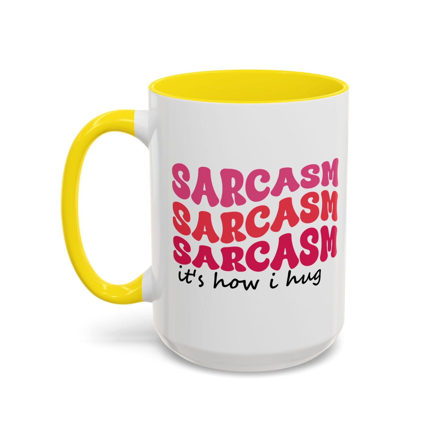 Sarcastic Accent Coffee Mug - "Sarcasm is how I hug" - Fun Gift for Self-Care, Motivation, & Celebrations