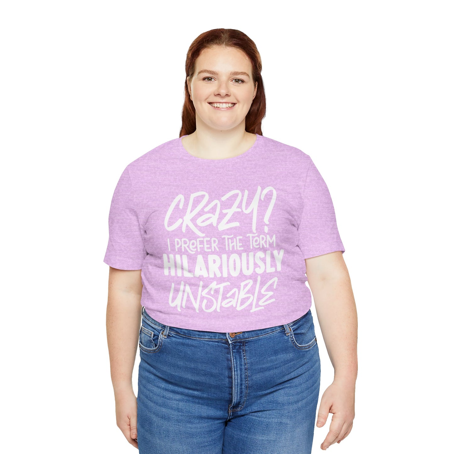 Sarcastic Tee - Hilariously Unstable Shirt (Light 1)
