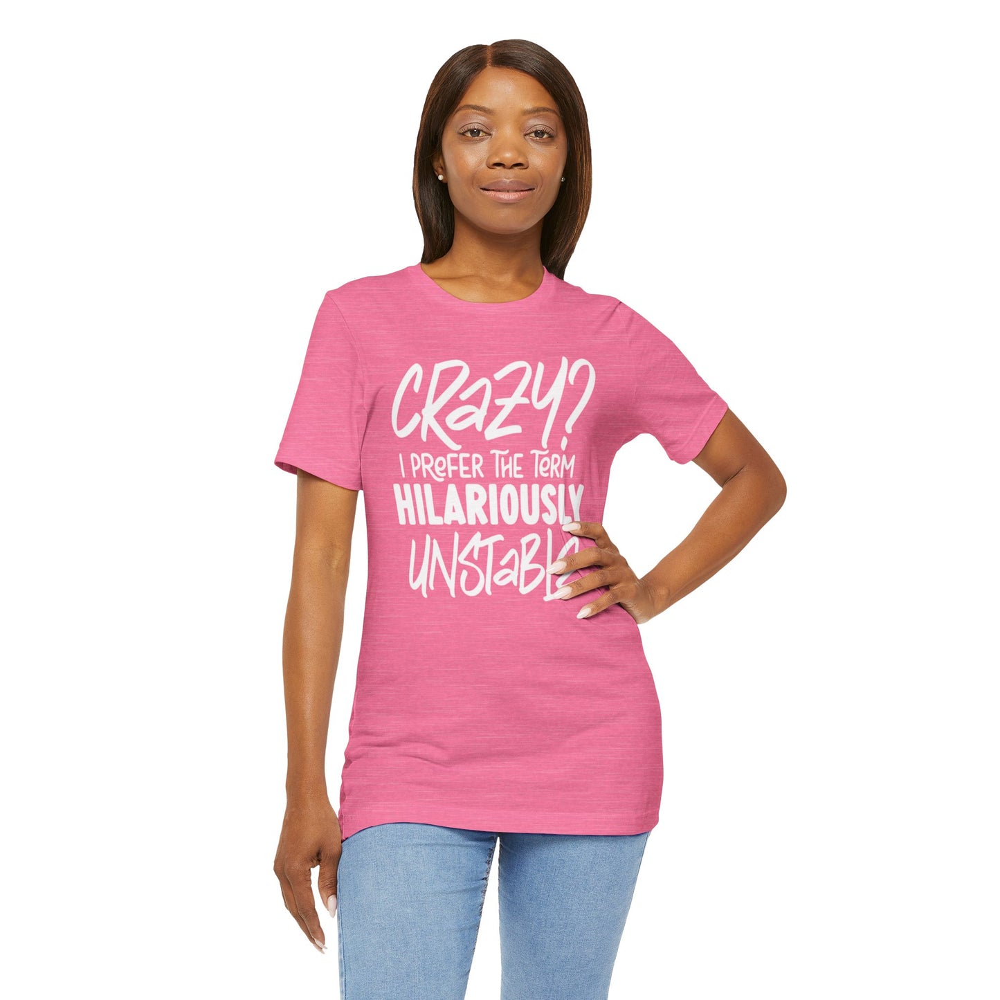 Sarcastic Tee - Hilariously Unstable Shirt (Light 1)