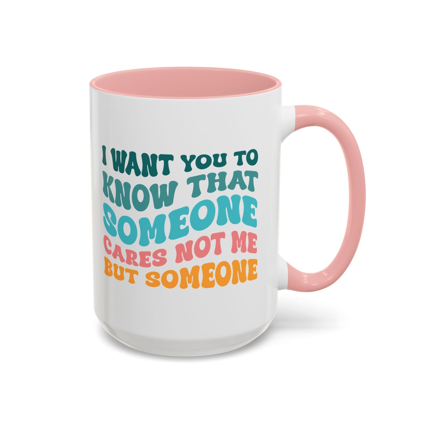 Sarcastic Accent Coffee Mug - "Someone Cares just not Me" - Fun Gift for Self-Care, Motivation, & Celebrations