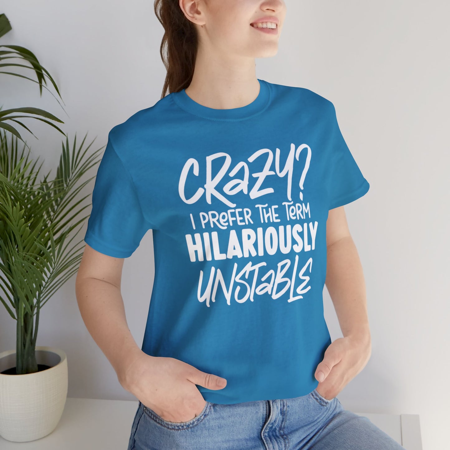 Sarcastic Tee - Hilariously Unstable Shirt (Light 2)