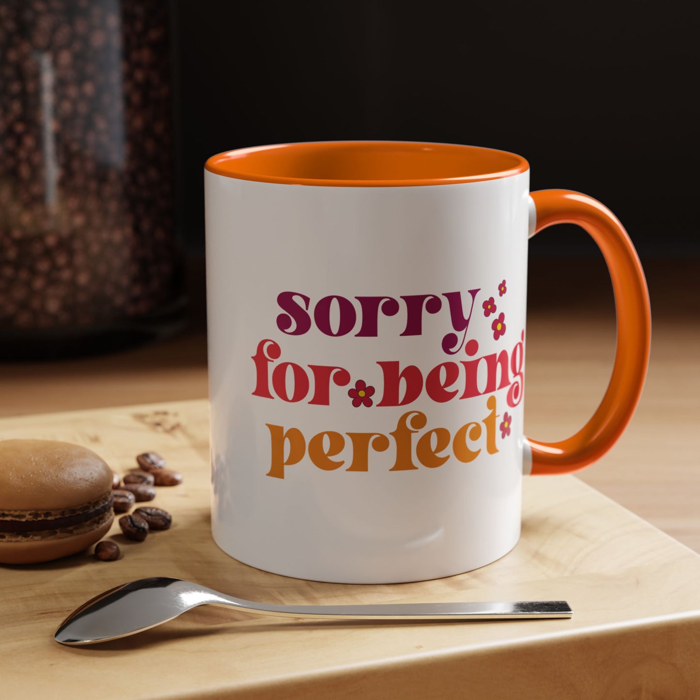 Sarcastic Accent Coffee Mug - "Sorry For Being Perfect" - Fun Gift for Self-Care, Motivation, & Celebrations