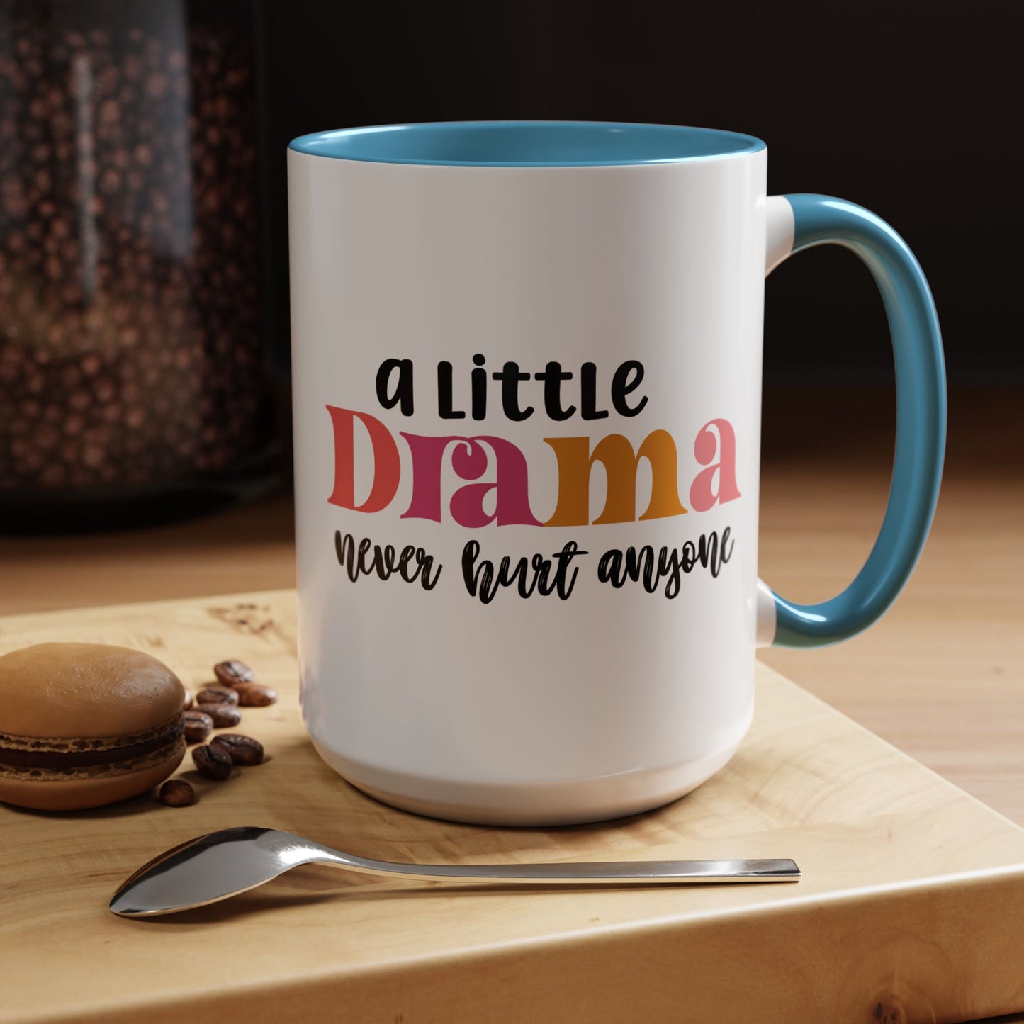 Sarcastic Accent Coffee Mug - "A little drama" - Fun Gift for Self-Care, Motivation, & Celebrations