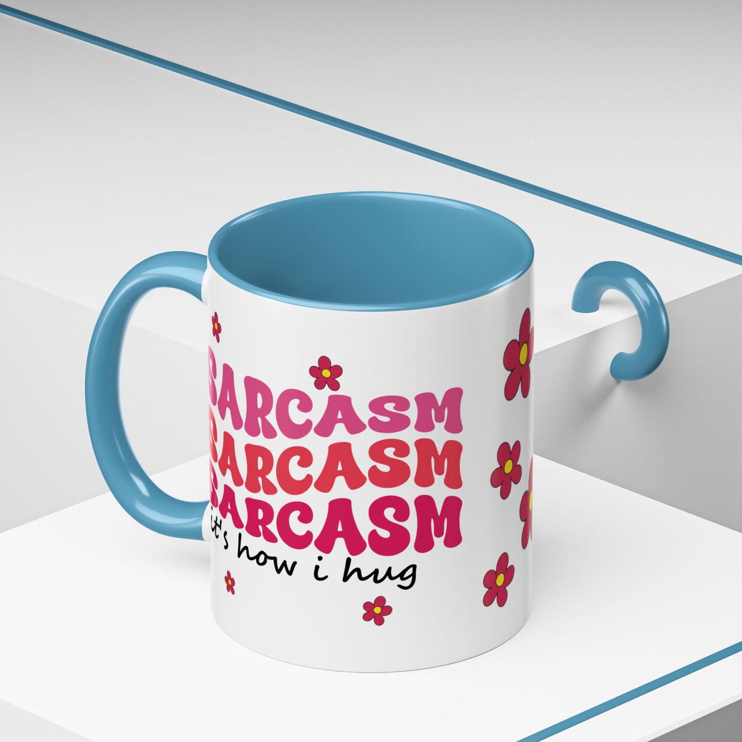 Sarcastic Accent Coffee Mug - "Sarcasm is how I hug" - Fun Gift for Self-Care, Motivation, & Celebrations