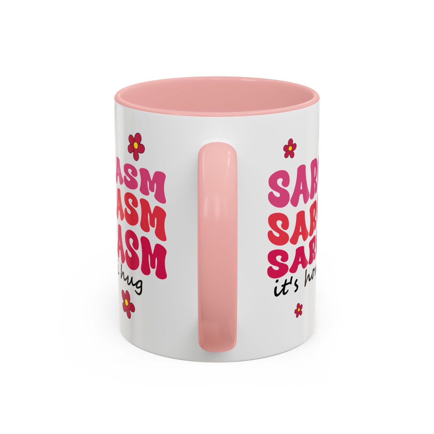 Sarcastic Accent Coffee Mug - "Sarcasm is how I hug" - Fun Gift for Self-Care, Motivation, & Celebrations